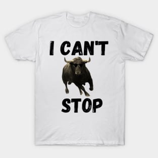 black toro i can't stop run T-Shirt